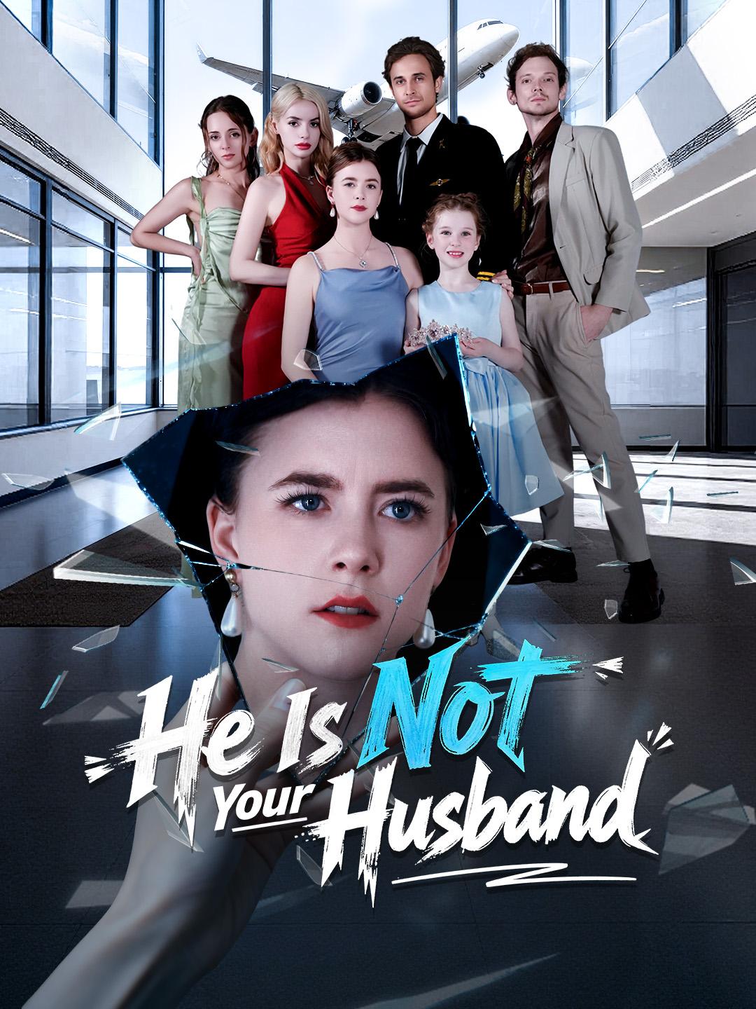 He Is Not Your Husband - NetShort