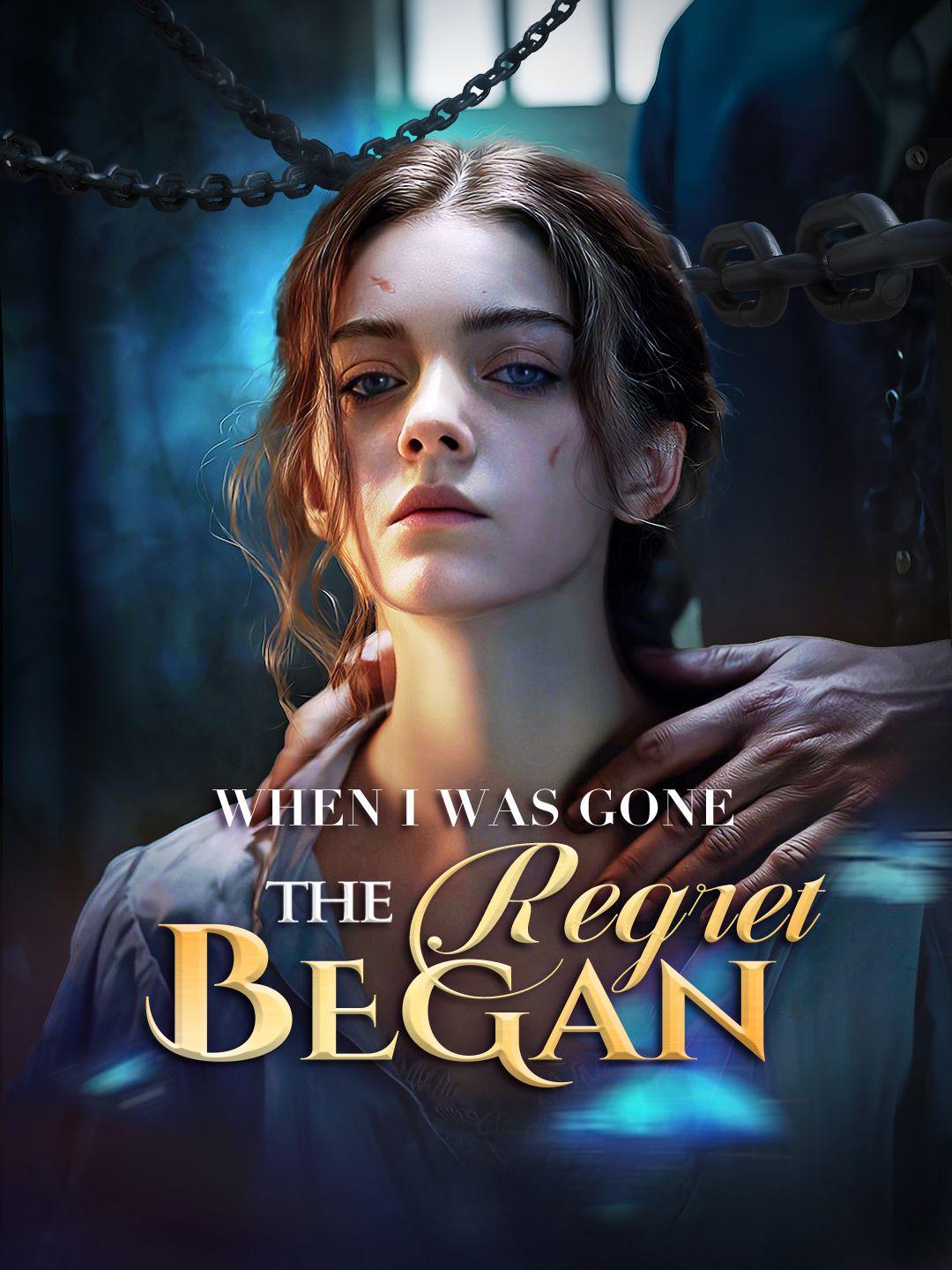 When I Was Gone, the Regret Began - NetShort